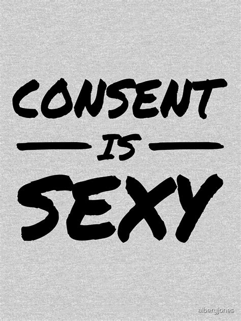 Consent Is Sexy Black Text T Shirt By Alberyjones Redbubble