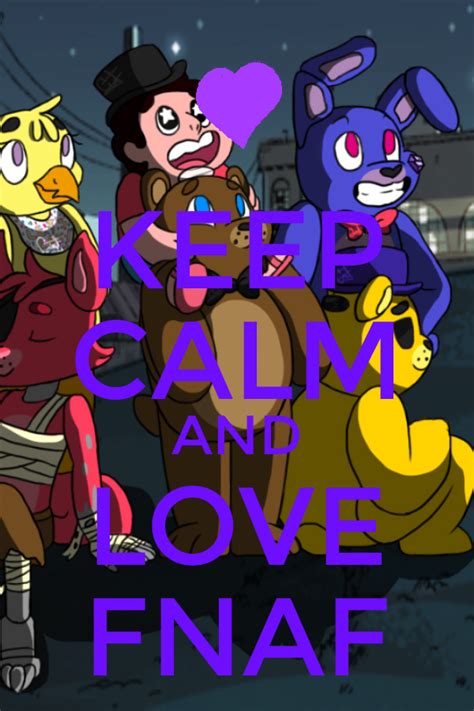 Keep Calm And Love Fnaf By Monster26676 On Deviantart