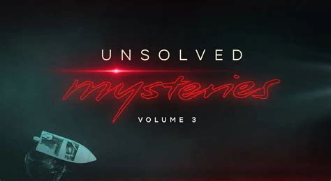 Tráiler Del Volumen 3 De Unsolved Mysteries El Reinicio De Netflix