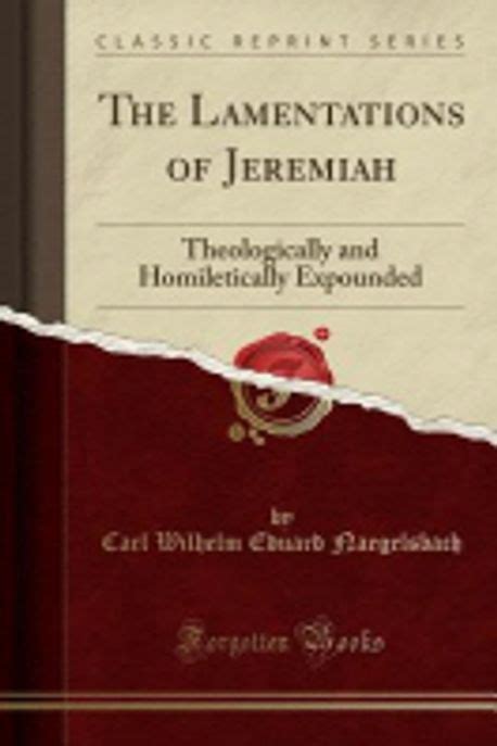The Lamentations Of Jeremiah Naegelsbach Carl Wilhelm Eduard 교보문고