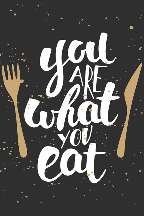 You Are What You Eat Eating Quotes Food Quotes Cafe Quotes