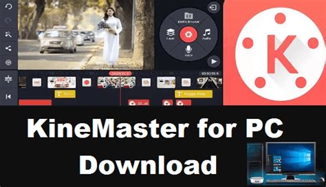 Download Kinemaster For Pc App To Create Professional Video Editor