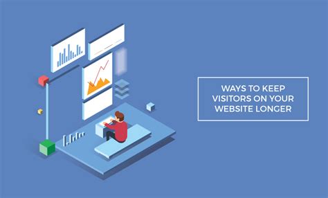 Ways To Keep Visitors On Your Website Longer Blog