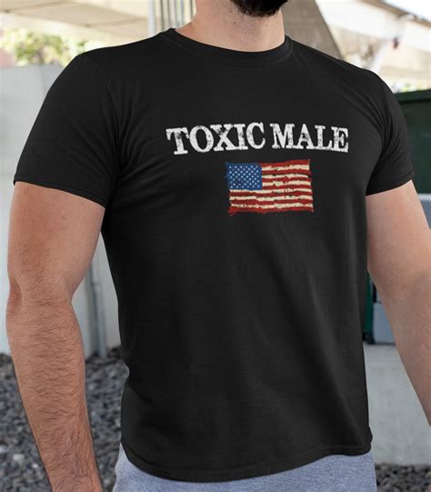Toxic Male T Shirt Toxic Masculinity Shirts Conservative Etsy