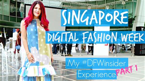 Singapore Digital Fashion Week 2015 As A Dfwinsider Urbanwit Youtube