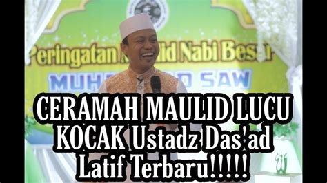 CERAMAH MAULID LUCU DAN KOCAK Ustadz Das'ad Latif Terbaru!!!! - YouTube