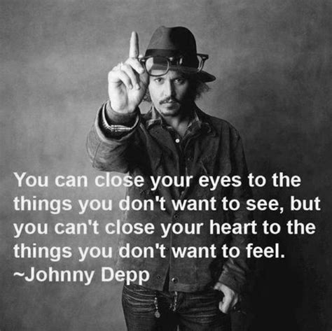 Your eyes are the doorway to your heart. You can close your eyes to the things you don't want to ...
