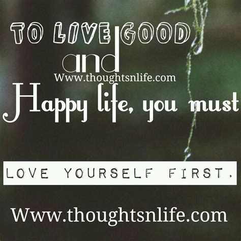 To Live Good And Happy Life You Must Love Yourself First