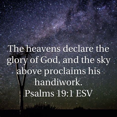 Psalm 191 The Heavens Declare The Glory Of God And The Sky Above Proclaims His Handiwork