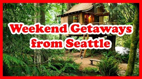 5 Best Weekend Getaways From Seattle Washington Us State Holidays