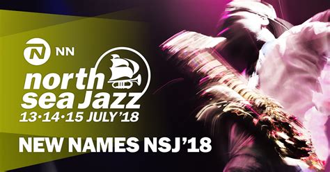 New Names Nn North Sea Jazz Festival 2018 Nn North Sea Jazz Festival