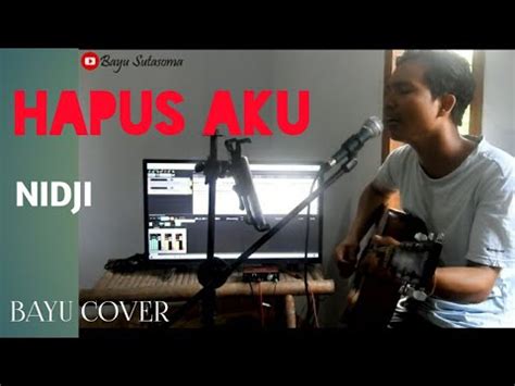 By adminon 4 mei 2015 230 views. Nidji Hapus aku Bayu cover - YouTube