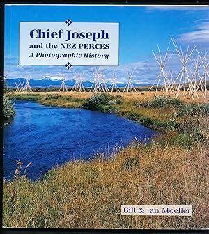 Chief Joseph And The Nez Perces A Photographic History By Moeller