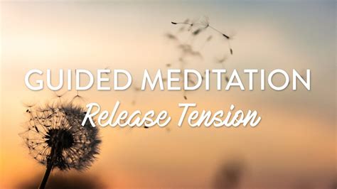 release tension in body and mind guided meditation youtube