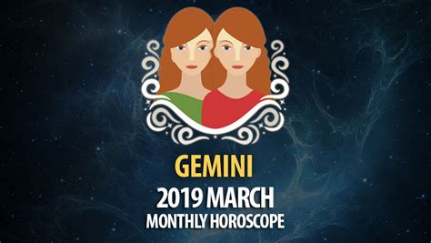 Gemini March 2019 Monthly Horoscope Horoscopeoftoday
