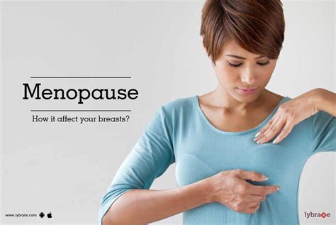 Menopause How It Affect Your Breasts By Dr Smita Vats Lybrate