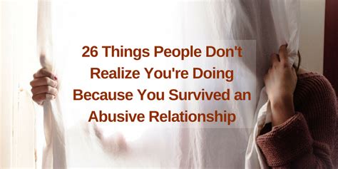 What People Dont Realize Youre Doing After An Abusive Relationship