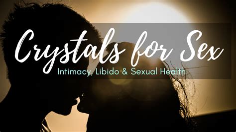Top 12 Crystals For Sex Intimacy Romance And Libido Cosmic Cuts