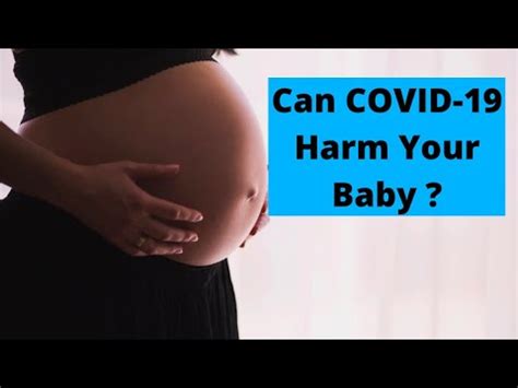 Does Getting Covid While Pregnant Harm Your Baby Youtube