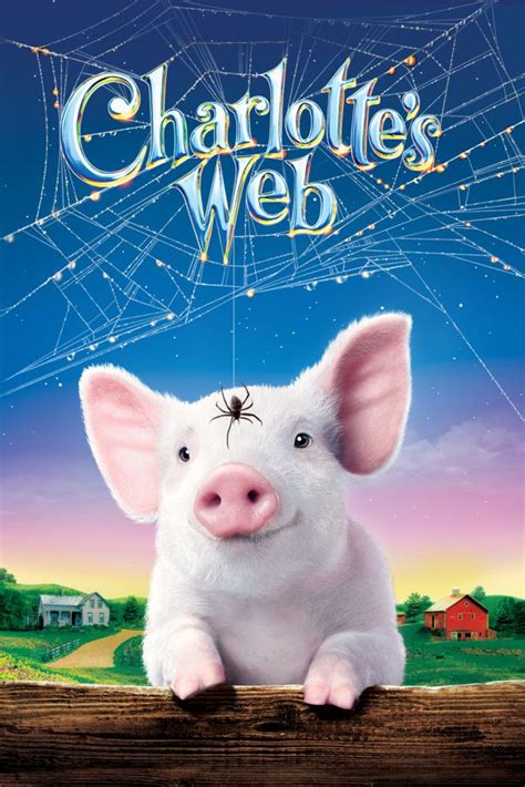 Charlotte's web wilbur the pig is scared of the season's end, because he knows. Charlotte's Web (2006) Movie Poster - Julia Roberts ...