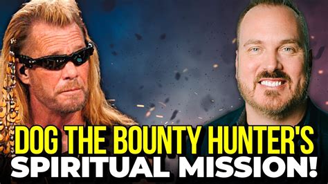 Dog the Bounty Hunter’s Spiritual Encounters To Go After Human