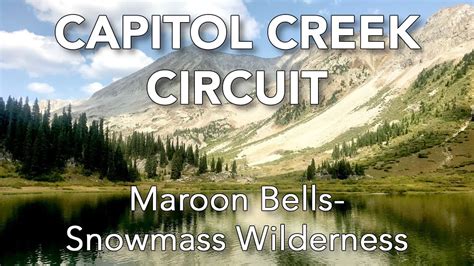 Capitol Creek Circuit Maroon Bells Snowmass Wilderness Youtube