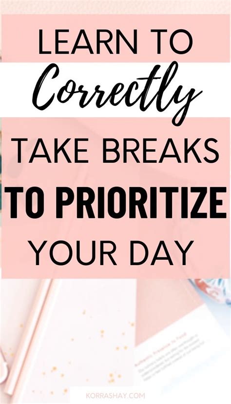 Use This To Learn How To Correctly Take Breaks To Prioritize Your Day How To Memorize Things