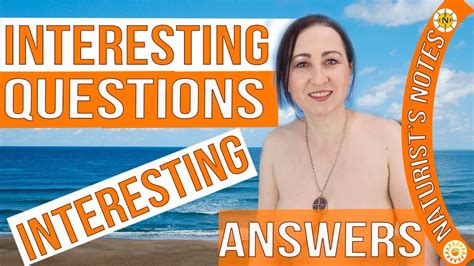 Interesting Questions My Answers Nature Nudism Inf Mila Naturist Youtube