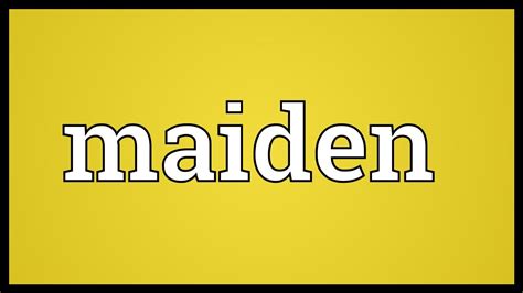 Maiden Meaning Youtube