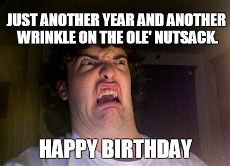 Sarcastic Birthday Meme With Dirty Caption Happy Birthday Memes