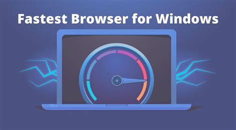 10 Best Fastest Browser For Windows 10 Of 2023 Tech Untouch