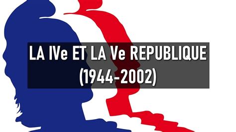 📚 La Ive Et La Ve RÉpublique 1944 2002 📚 Youtube