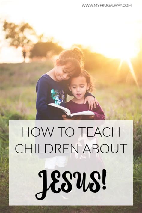 How To Teach Your Children About Jesus Myfrugalway