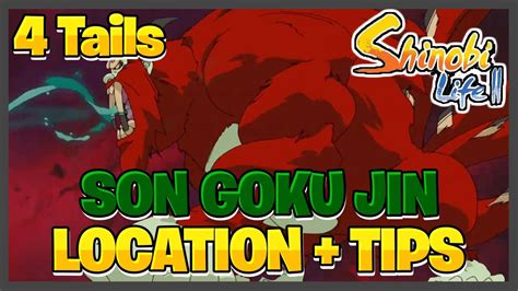 Shindo Life Son Goku Jin Spawn Location 4 Tailed Beast Location And