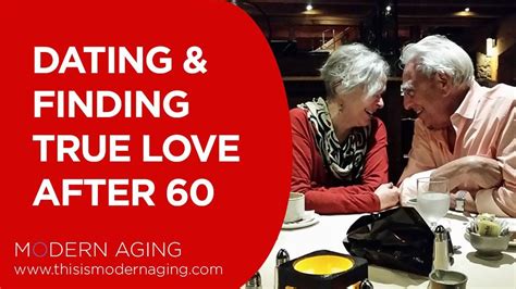 Dating After 60 Find True Love At 70 How To Fall In Love Again
