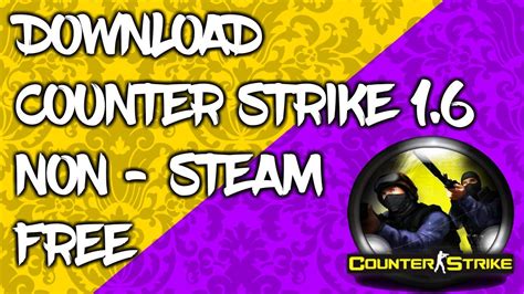 How To Download Counter Strike Non Steam No Steam Full Version Free Bots Youtube