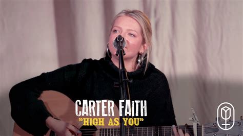 Carter Faith High As You Youtube