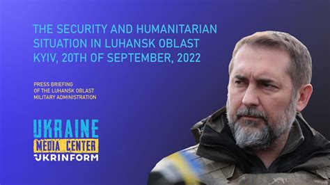 operational security and humanitarian situation in luhansk region youtube