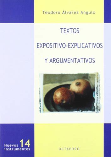 Textos Expositivo Explicativos Y Argumentativos Teodoro Alvarez The