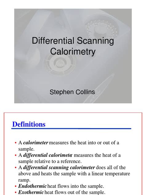Differential scanning calorimetry (dsc) is a thermoanalytical technique in which the difference in the amount of heat required to increase the temperature of a sample and reference is measured as a function of temperature. Differential Scanning Calorimetry Presentation ...