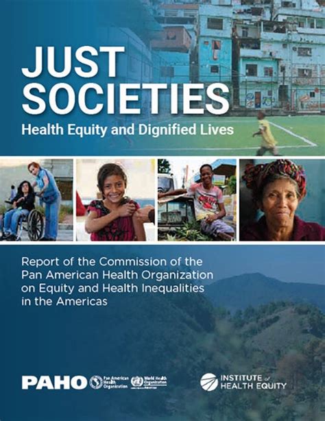 Just Societies Health Equity And Dignified Lives Report Of The