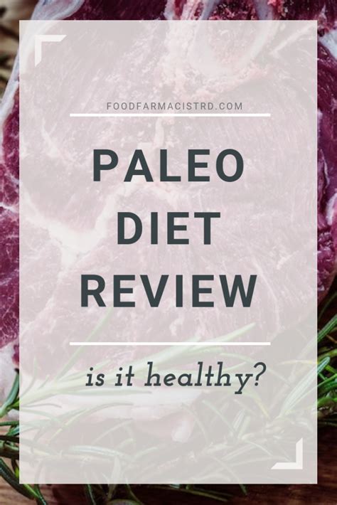 paleo diet review is the paleo diet healthy food farmacist rd paleo diet diet reviews