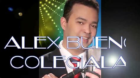 Alex Bueno Colegiala Karaoke Youtube