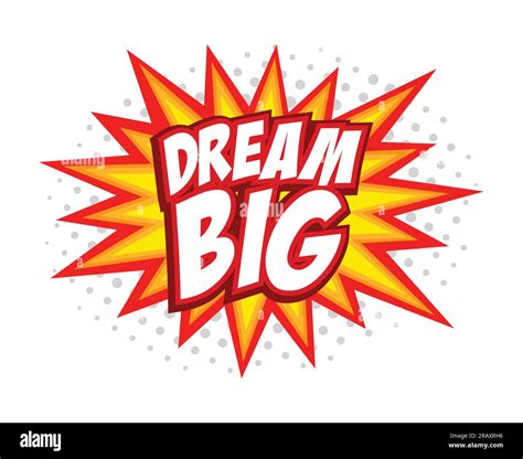 Dream Big Comic Splash Bubble Text Stock Vector Image And Art Alamy