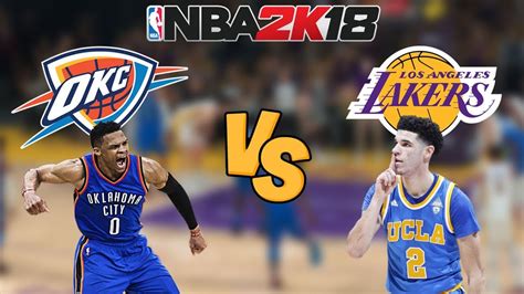 Nba 2k18 Oklahoma City Thunder Vs Los Angeles Lakers Full Gameplay