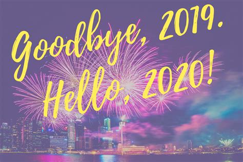 Goodbye 2019 Hello 2020