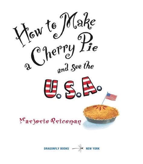 How To Make A Cherry Pie And See The U S A By Marjorie Priceman 9780385752930 Brightly Shop