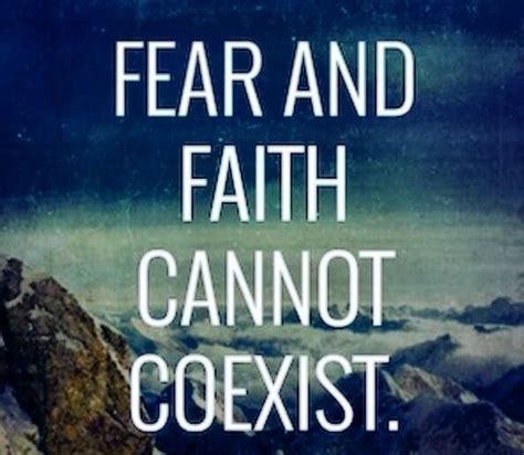 Fear And Faith Cannot Coexist Faith Faith Quotes Quotes About God