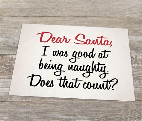 dear santa i was good at being naughty does that count funny etsy