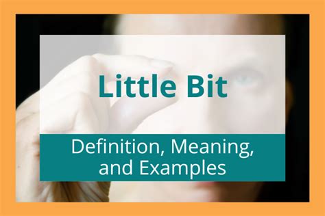 Little Bit Definition Meaning And Examples